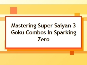 Master Super Saiyan 3 Goku Combos in Sparking Zero