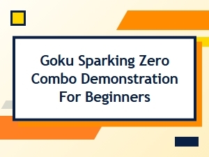 Learn Basic Goku Sparking Zero Combos