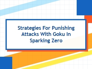 Goku Punishing Counter Strategies in Sparking Zero