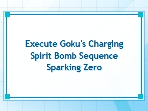 Mastering Goku's Spirit Bomb Technique